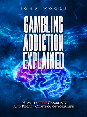 cover image of Gambling Addiction Explained.